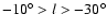 $-10^\circ>l>-30^\circ$