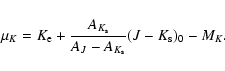 \begin{displaymath}%
\mu_K= K_{\rm e} + \frac{A_{K_{\rm s}}}{A_J-A_{K_{\rm s}}}(J-K_{\rm s})_0 - M_K.
\end{displaymath}
