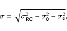 \begin{displaymath}%
\sigma = \sqrt{\sigma_{\rm RC}^2 - \sigma_0^2 - \sigma_{\rm e}^2},
\end{displaymath}