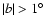 ${\vert b\vert>1^\circ }$
