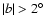$\vert b\vert>2^\circ$