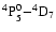 ${\rm ^4P^0_5{-}^4D_7}$