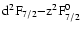${\rm d^2F_{7/2}{-}z^2F^0_{7/2}}$