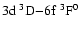 ${\rm 3d~^3D{-}6f~^3F^0}$