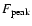 $F_{\rm peak}$