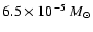 $6.5\times10^{-5}~M_{\odot}$