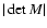 $\vert\det M\vert$