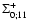 $\Sigma _{0;11}^+$
