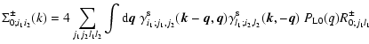 $\displaystyle \Sigma_{0;i_1 i_2}^{\pm}(k) = 4 \sum_{j_1 j_2 l_1 l_2}\int{\rm d}...
...^{\rm s}_{l_1;i_2,l_2}({\vec k},-{\vec q}) \; P_{\rm L0}(q) R_{0;j_1 l_1}^{\pm}$