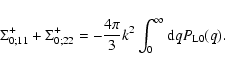\begin{displaymath}\Sigma_{0;11}^+ + \Sigma_{0;22}^+ = - \frac{4\pi}{3} k^2
\int_0^{\infty} {\rm d}q P_{\rm L0}(q) .
\end{displaymath}