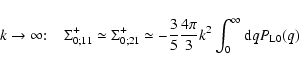 \begin{displaymath}k\rightarrow\infty\!\!: \;\;\; \Sigma_{0;11}^+ \simeq \Sigma_...
...}{5} \frac{4\pi}{3} k^2 \int_0^{\infty} {\rm d}q P_{\rm L0}(q)
\end{displaymath}