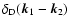 $\delta_{\rm D}({\vec k}_1-{\vec k}_2)$
