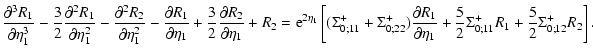 $\displaystyle \frac{\partial^3 R_1}{\partial\eta_1^3} - \frac{3}{2} \frac{\part...
...} + \frac{5}{2} \Sigma_{0;11}^+ R_1 + \frac{5}{2} \Sigma_{0;12}^+ R_2 \right] .$