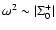 $\omega^2 \sim \vert\Sigma_0^+\vert$