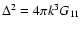 $\Delta ^2=4\pi k^3G_{11}$