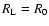 $R_{\rm L}=R_0$