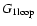 $G_{\rm 1 loop}$