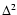 $\Delta ^2$