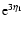 ${\rm e}^{3\eta_1}$