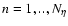 $n=1,..,N_{\eta}$