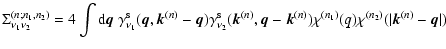 $\displaystyle \Sigma_{\nu_1 \nu_2}^{(n;n_1,n_2)} = 4 \int{\rm d}{\vec q}\;
\gam...
...{\vec k}^{(n)})
\chi^{(n_1)}(q) \chi^{(n_2)}(\vert{\vec k}^{(n)}-{\vec q}\vert)$