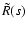 ${\tilde R}(s)$