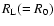 $R_{\rm L}(=R_0)$