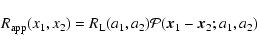 \begin{displaymath}R_{\rm app}(x_1,x_2) = R_{\rm L}(a_1,a_2) {\cal P}({\vec x}_1-{\vec x}_2;a_1,a_2)
\end{displaymath}
