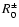$R_0^{\pm}$