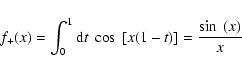 \begin{displaymath}f_+(x)= \int_0^1 {\rm d}t \; \cos~[x(1-t)] = \frac{\sin~(x)}{x}
\end{displaymath}