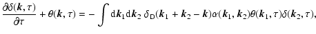$\displaystyle \frac{\partial\delta({\vec k},\tau)}{\partial\tau} + \theta({\vec...
...\alpha({\vec k}_1,{\vec k}_2) \theta({\vec k}_1,\tau) \delta({\vec k}_2,\tau) ,$