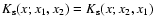 $K_{\rm s}(x;x_1,x_2)=K_{\rm s}(x;x_2,x_1)$