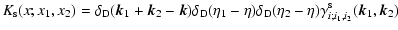 $\displaystyle K_{\rm s}(x;x_1,x_2) = \delta_{\rm D}({\vec k}_1+{\vec k}_2-{\vec...
...)
\delta_{\rm D}(\eta_2-\eta) \gamma^{\rm s}_{i;i_1,i_2}({\vec k}_1,{\vec k}_2)$