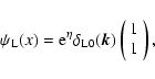 \begin{displaymath}\psi_{\rm L}(x) = {\rm e}^{\eta} \delta_{\rm L0}({\vec k}) \left(\begin{array}{c} 1 \\ 1 \end{array}\right) ,
\end{displaymath}