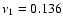 $\nu_1 = 0.136$