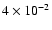 $ 4 \times 10^{-2}$