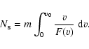 \begin{displaymath}N_{\rm s}=m\int_0^{v_0}\frac{v}{F(v)}~{\rm d}v.
\end{displaymath}