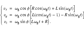 \begin{displaymath}\left\{
\begin{array}{rcl}
v_x & = & \omega_{\rm g}\cos\phi\l...
... g}\sin\phi\left(L\omega_{\rm g}t+R\right).
\end{array}\right.
\end{displaymath}