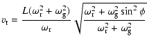 $\displaystyle v_{\rm t}=\frac{L(\omega_{\rm r}^2+\omega_{\rm g}^2)}{\omega_{\rm...
...omega_{\rm r}^2+\omega_{\rm g}^2\sin^2\phi}{\omega_{\rm r}^2+\omega_{\rm g}^2}}$