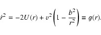 \begin{displaymath}\dot{r}^2=-2U(r)+v^2\left(1-\frac{b^2}{r^2}\right)\equiv g(r).
\end{displaymath}