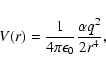 \begin{displaymath}V(r)=\frac{1}{4\pi\epsilon_0}\frac{\alpha q^2}{2r^4},
\end{displaymath}