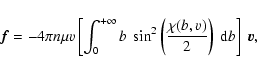 \begin{displaymath}\vec{f}=-4\pi n\mu v\left[\int_0^{+\infty}b~\sin^2\left(
\frac{\chi(b,v)}{2}\right)~{\rm d}b\right]~\vec{v},
\end{displaymath}