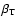 $\beta_{\rm T}$