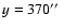 $y=370\hbox{$^{\prime\prime}$ }$