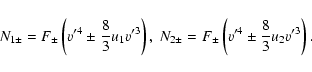 \begin{displaymath}%
N_{1\pm }=F_\pm \left(v'^4\pm \frac 83u_1v'^3\right), \
N_{2\pm }=F_\pm \left(v'^4\pm \frac 83u_2v'^3\right).
\end{displaymath}