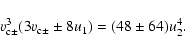 \begin{displaymath}%
v^3_{{\rm c}\pm }(3v_{{\rm c}\pm }\pm 8u_1)=(48\pm 64)u^4_2.
\end{displaymath}