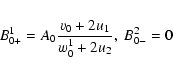 \begin{eqnarray*}B^1_{0+}=A_0\frac {v_0+2u_1}{w^1_0+2u_2}, \ B^2_{0-}=0
\end{eqnarray*}