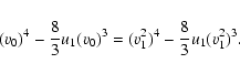 \begin{displaymath}%
(v_0)^4- \frac 83u_1(v_0)^3=(v^2_1)^4-\frac 83u_1(v^2_1)^3.
\end{displaymath}