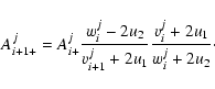 \begin{displaymath}%
A^j_{i+1+}=A^j_{i+}\frac {w^j_{i}-2u_2}{v^j_{i+1}+2u_1}\frac {v^j_i+2u_1}{w^j_i+2u_2}\cdot
\end{displaymath}