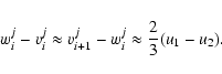 \begin{displaymath}%
w^j_i-v^j_i\approx v^j_{i+1}-w^j_i\approx \frac 23(u_1-u_2).
\end{displaymath}